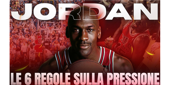 Le 6 regole di Michael Jordan sulla pressione